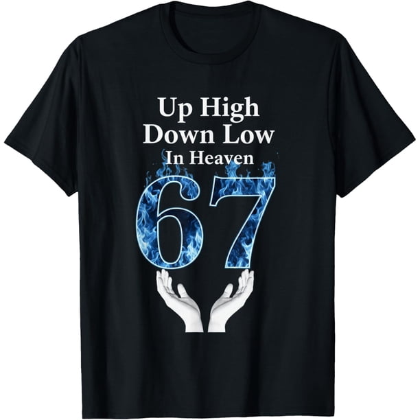 Up High Down Low in Heaven 67 Hands Meme 6 7 Six Seven - Camiseta divertida