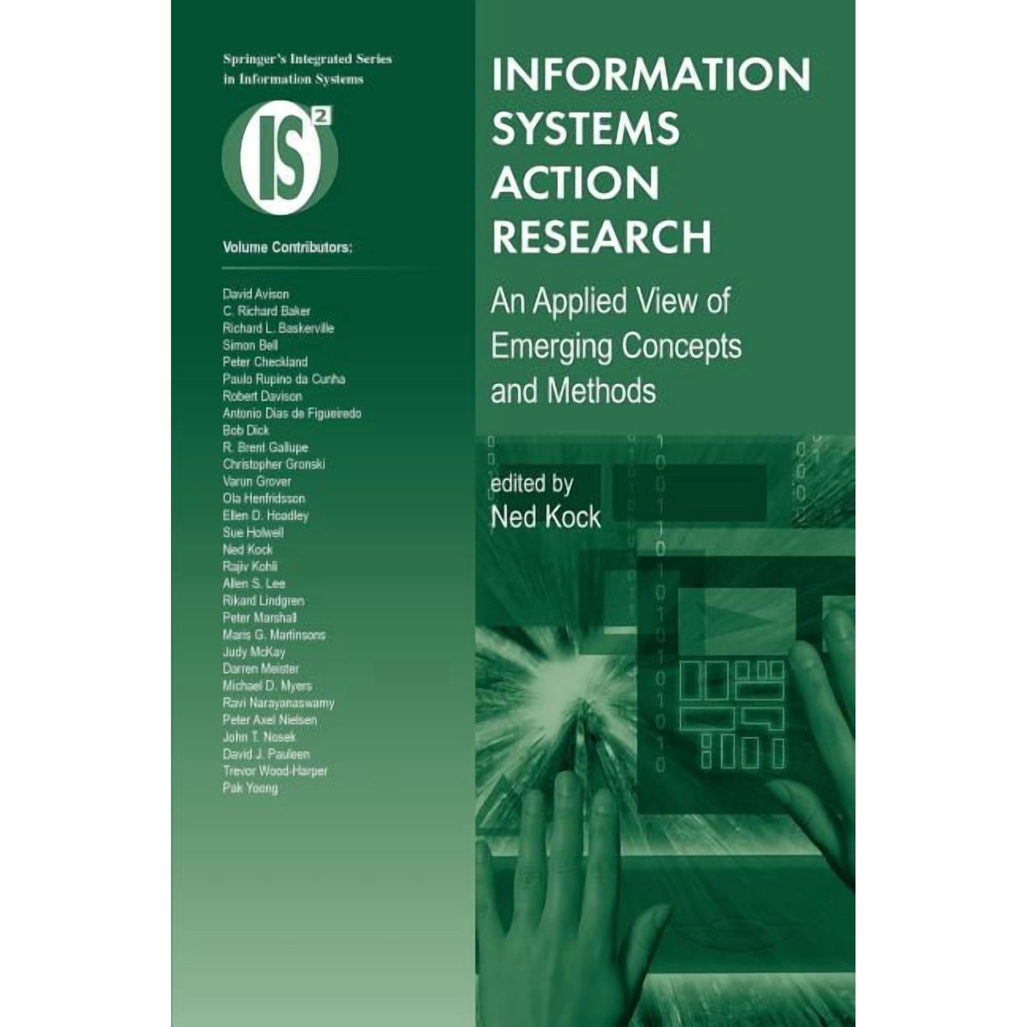Integrated Information Systems Information Systems Action Research: An Applied View of Emerging Concepts and Methods Book 13 (Paperback)