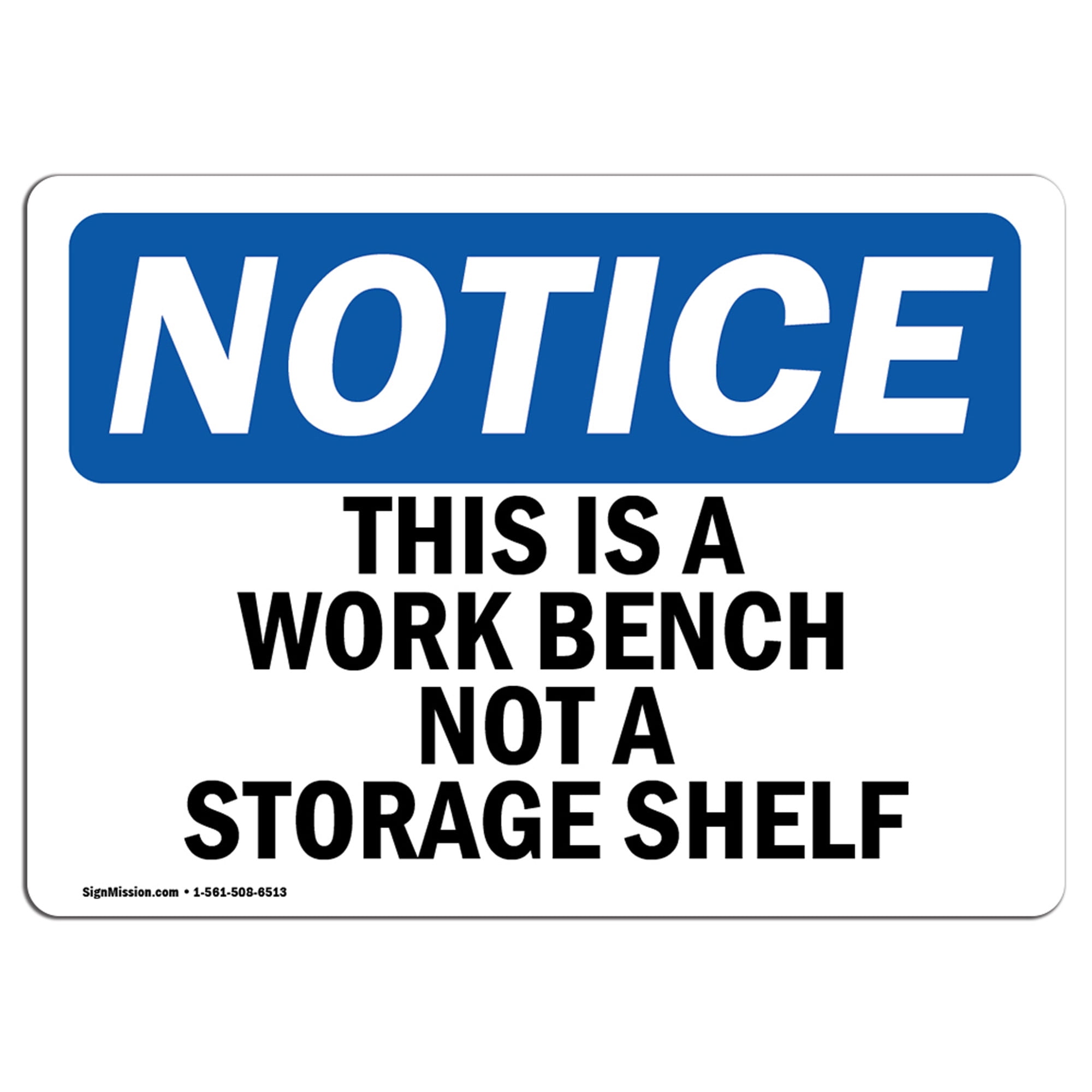 OSHA Notice This Is A Work Bench Not A Storage Shelf SignHeavy Duty