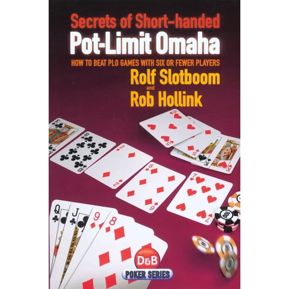 Secrets of Short-Handed Pot-Limit Omaha : How to Beat PLO Games with Six or Fewer Players