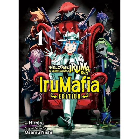 Welcome to Demon School! Iruma-Kun: Irum Welcome to Demon School! Iruma-Kun: Irumafia Edition 1, (Paperback)