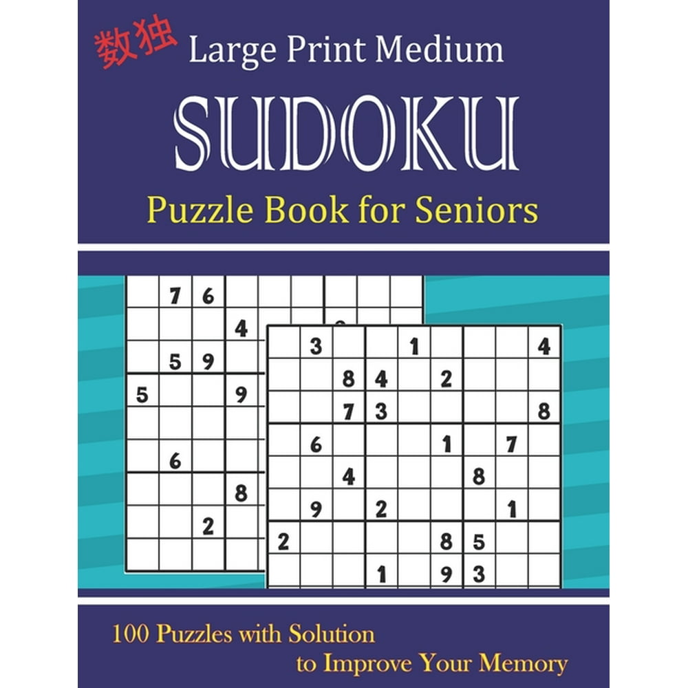 Large Print Medium Sudoku Puzzle Book for Seniors : 100 Puzzles with ...