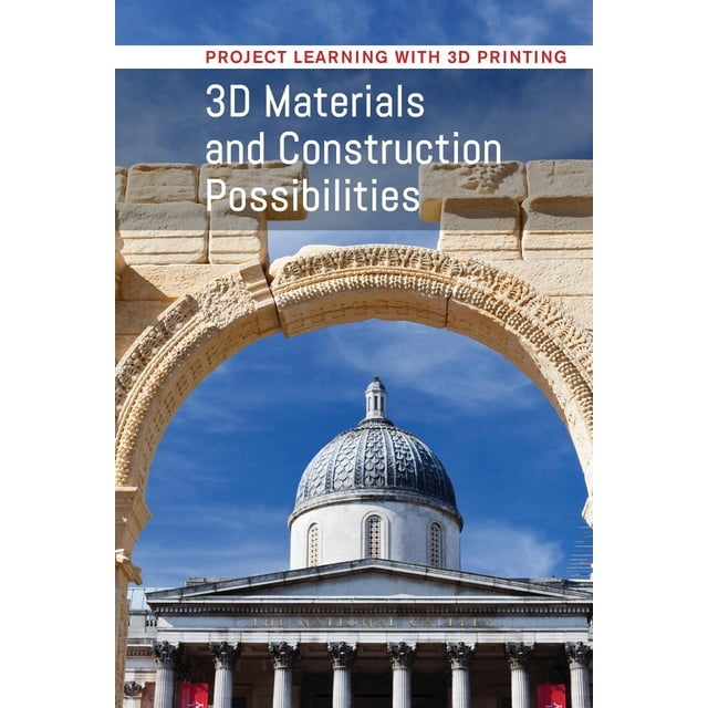 3D Materials and Construction Possibilities (Project Learning with 3D Printing)