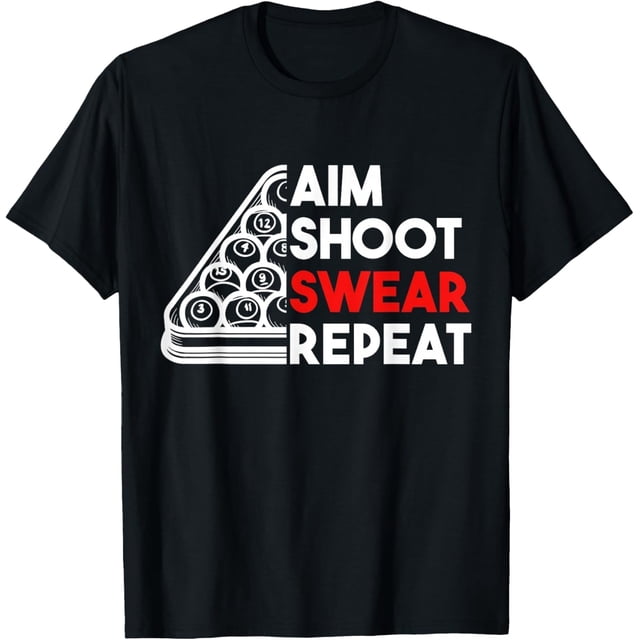 Billiard Pool Aim Shoot Swear Repeat Camiseta