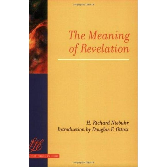 The Meaning of Revelation (Library of Theological Ethics)