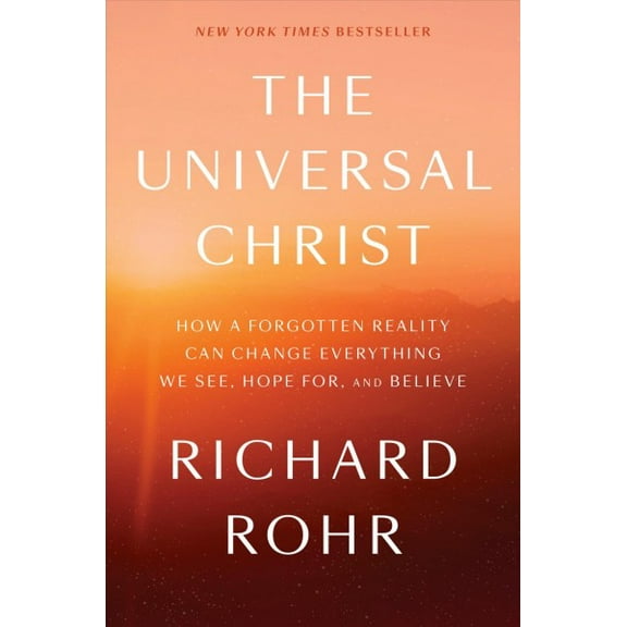 Pre-Owned The Universal Christ: How a Forgotten Reality Can Change Everything We See, Hope For, and Believe Paperback