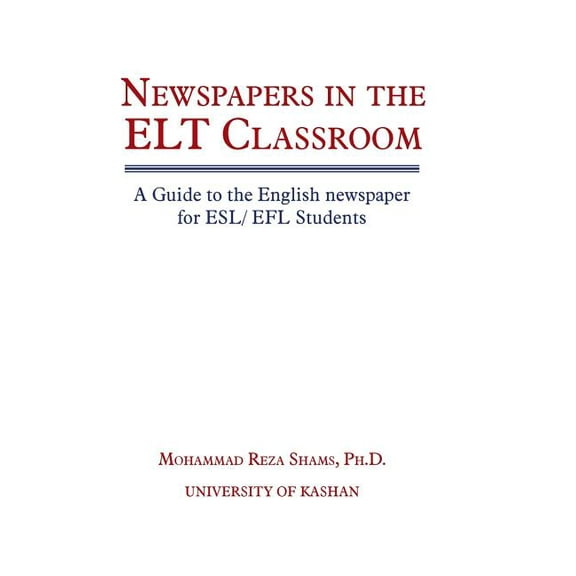 Newspapers in the ELT Classroom: A Guide to the English Newspaper for ESL/ Efl Students, (Hardcover)