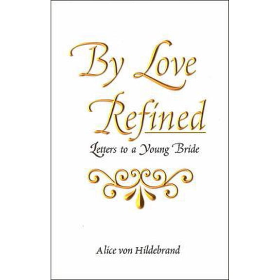 Pre-Owned By Love Refined: Letters to a Young Bride (Paperback) 0918477514 9780918477514