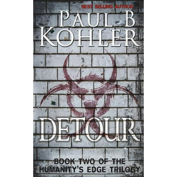 Detour: Book Two of The Humanity's Edge Trilogy (Paperback) by Paul B Kohler