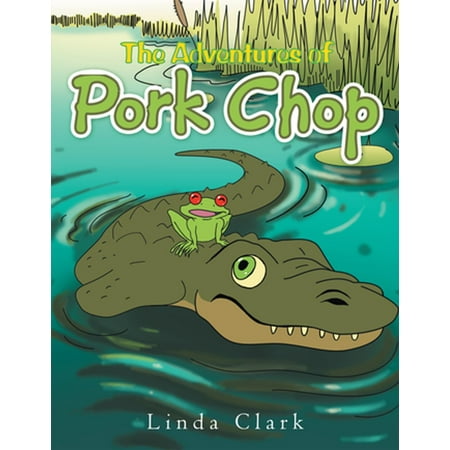 Glaze Pork Chops - The Adventures of Pork Chop - eBook
