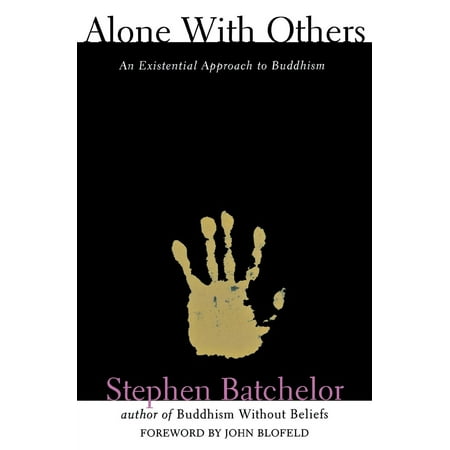 Alone with Others : An Existential Approach to Buddhism