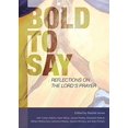 thumbnail image 1 of Pre-Owned Bold to Say: Reflections on the Lord's Prayer (Paperback) 0880284870 9780880284875, 1 of 1