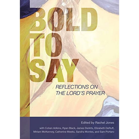 Pre-Owned Bold to Say: Reflections on the Lord's Prayer (Paperback) 0880284870 9780880284875