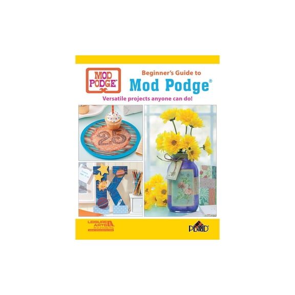 Leisure Arts Beginners Guide to Mod Podge Craft Book, Decoupage Projects for Home Decor, Kids Room and Gift Ideas, Modern Crafting Techniques, 32 Pages Softcover