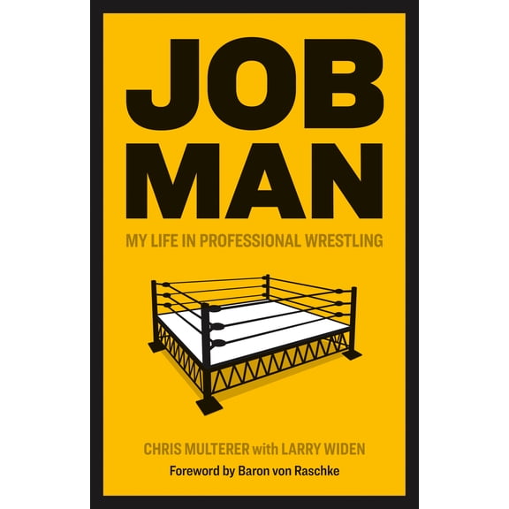 Job Man : My Life in Professional Wrestling (Paperback)