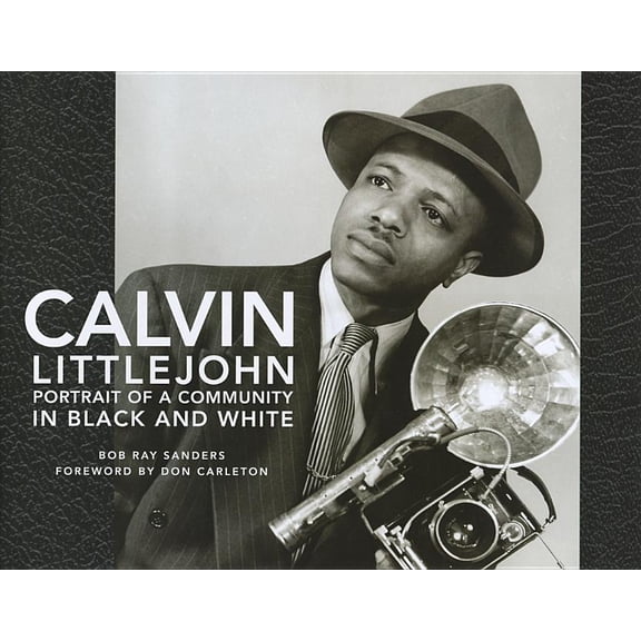 Calvin Littlejohn: Portrait of a Community in Black and White, (Hardcover)