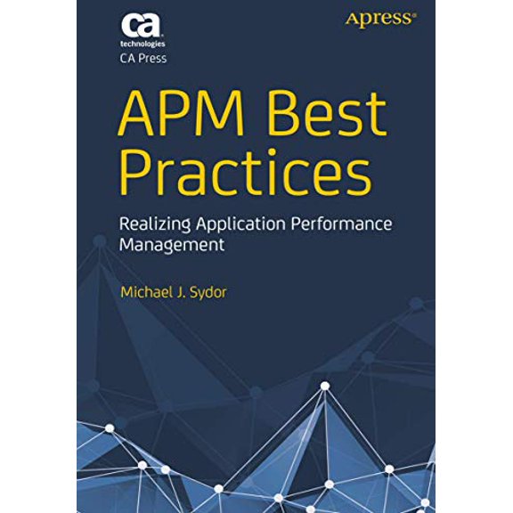 Pre-Owned APM Best Practices: Realizing Application Performance Management (Paperback) 1430231416 9781430231417