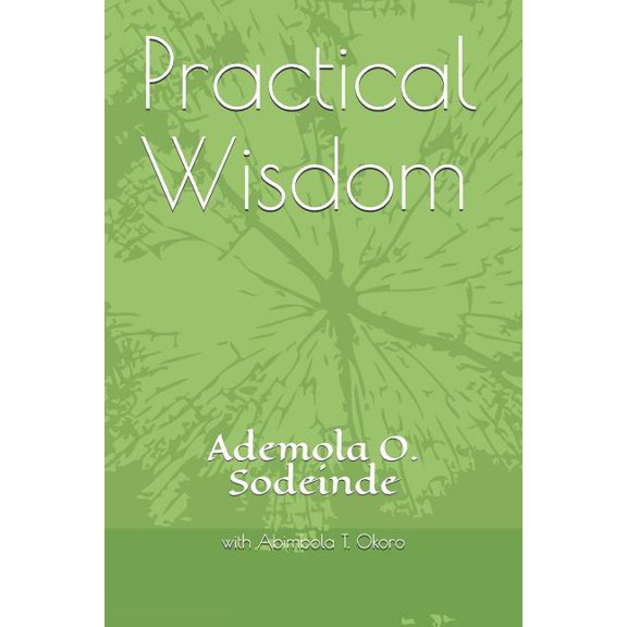 Practical Wisdom, (Paperback)
