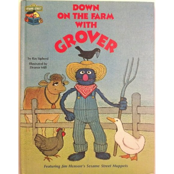 Down on the Farm with Grover: Featuring Jim Hensons Sesame Street Muppets, Pre-Owned Hardcover 0307231100 9780307231109 Ray Sipherd