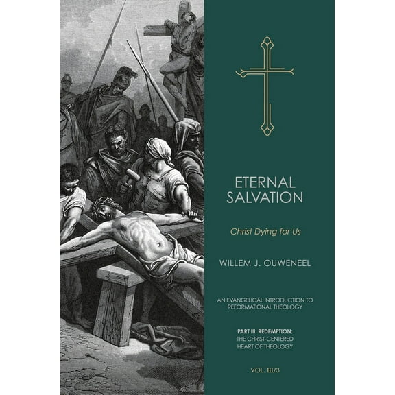 An Evangelical Introduction to Reformational Theology: Eternal Salvation: God With Us (Hardcover)