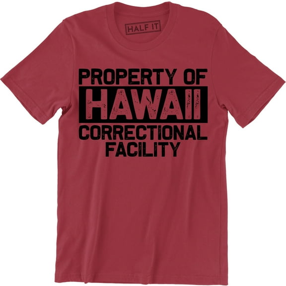 Property Of Hawaii Correctional facility Community Jail Prison Inmate Men T-Shirt