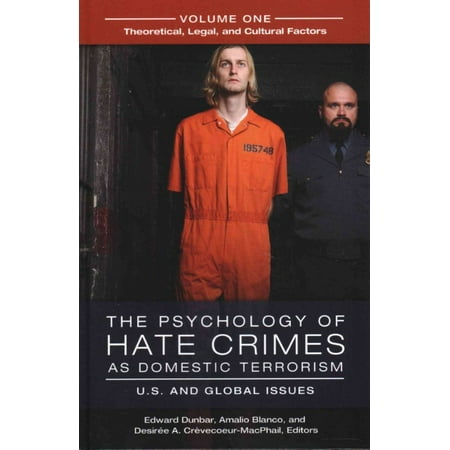 The Psychology of Hate Crimes As Domestic Terrorism: U.S. and Global Issues