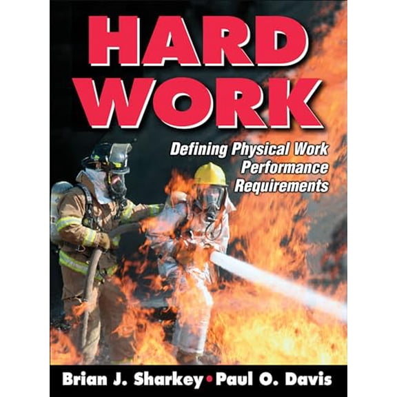 Pre-Owned Hard Work: Defining Physical Work Performance Requirements, 9780736065368, 0736065369, Hardcover, First Edition edition