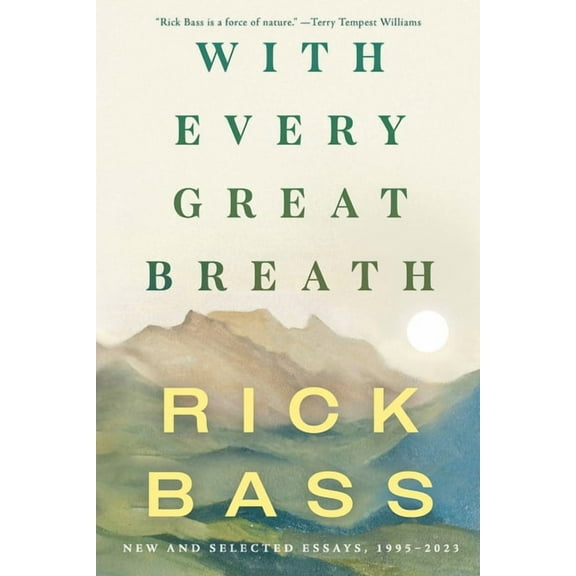 With Every Great Breath: New and Selected Essays, 1995-2023, (Paperback)