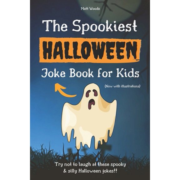 Pre-Owned The Spookiest Halloween Joke Book for Kids: A Fun Halloween Gift for 6-12 Year Olds (Now With Illustrations!) (Paperback) 191366614X 9781913666149