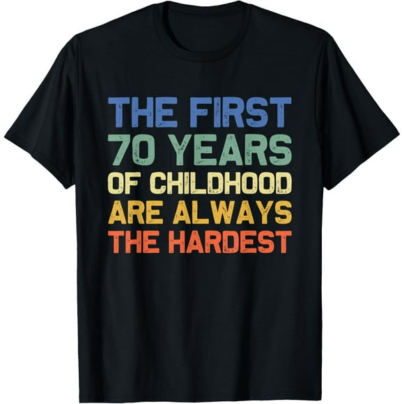 Los primeros 70 años la infancia más dura 70 años cumpleaños divertido camiseta hombres y mujeres, camiseta blanca negro