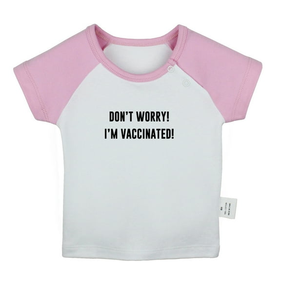 Don't Worry I'm Vaccinated Funny T shirt For Baby, Newborn Babies T-shirts, Infant Tops, 0-24M Kids Graphic Tees Clothing (Short Pink Raglan T-shirt, 0-6 Months)