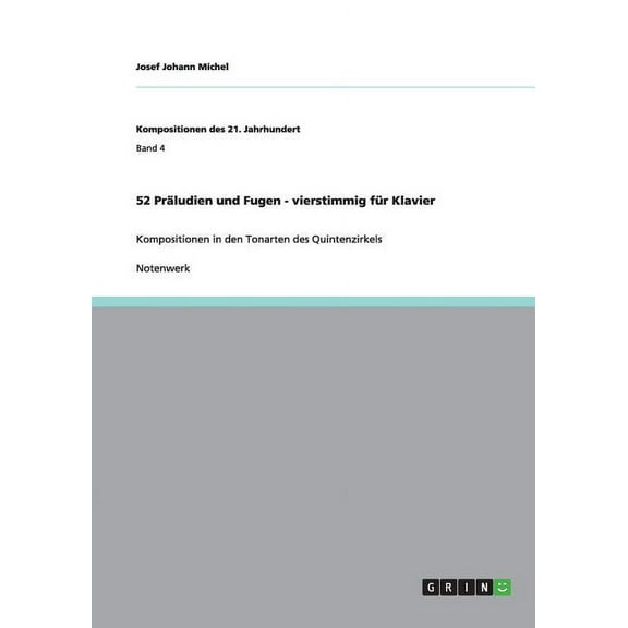 52 Präludien und Fugen - vierstimmig für Klavier: Kompositionen in den Tonarten des Quintenzirkels (Paperback)