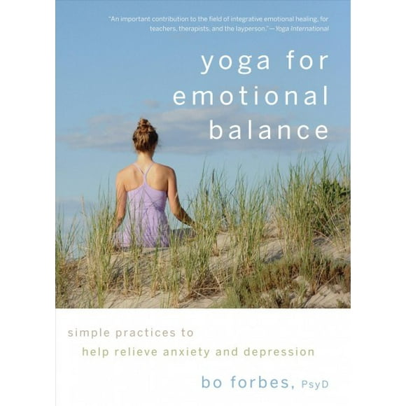 Pre-owned Yoga for Emotional Balance : Simple Practices to Help Relieve Anxiety and Depression, Paperback by Forbes, Bo; Fagonde, Thibaut (PHT), ISBN 1590307607, ISBN-13 9781590307601