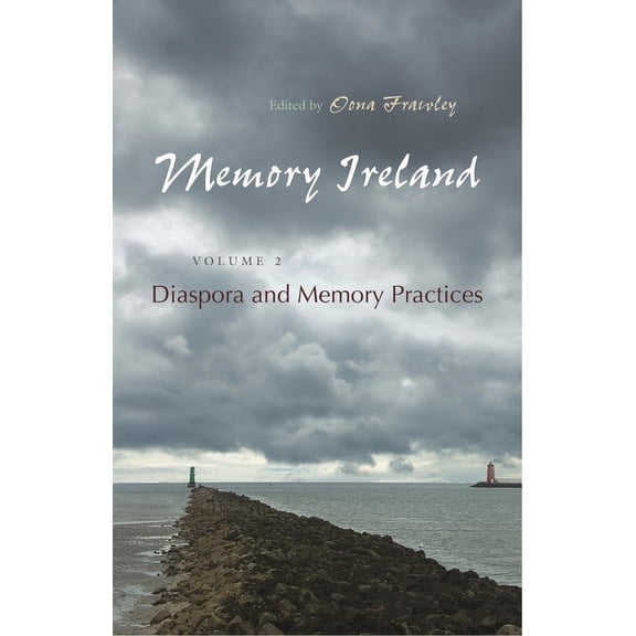Irish Studies Memory Ireland: Volume 2: Diaspora and Memory Practices, (Hardcover)