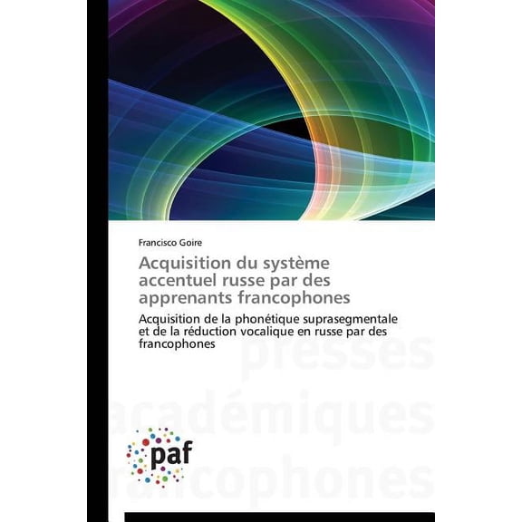Omn.Pres.Franc.: Acquisition Du Système Accentuel Russe Par Des Apprenants Francophones (Paperback)