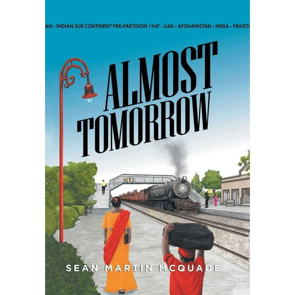 Almost Tomorrow Hardcover 1796000663 9781796000665 Sean Martin McQuade