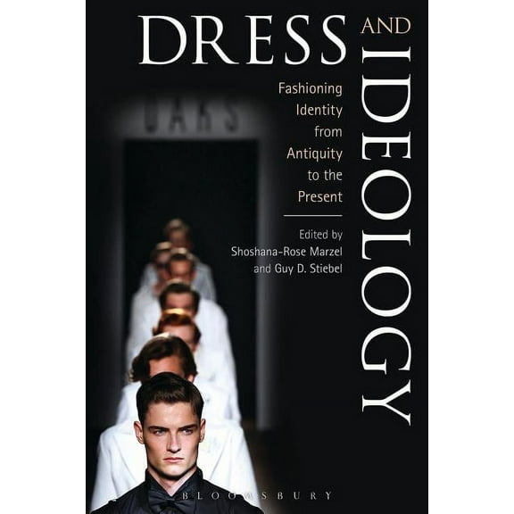 Dress and Ideology: Fashioning Identity from Antiquity to the Present, (Paperback)