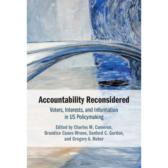Accountability Reconsidered: Voters, Interests, and Information in Us Policymaking, (Hardcover)