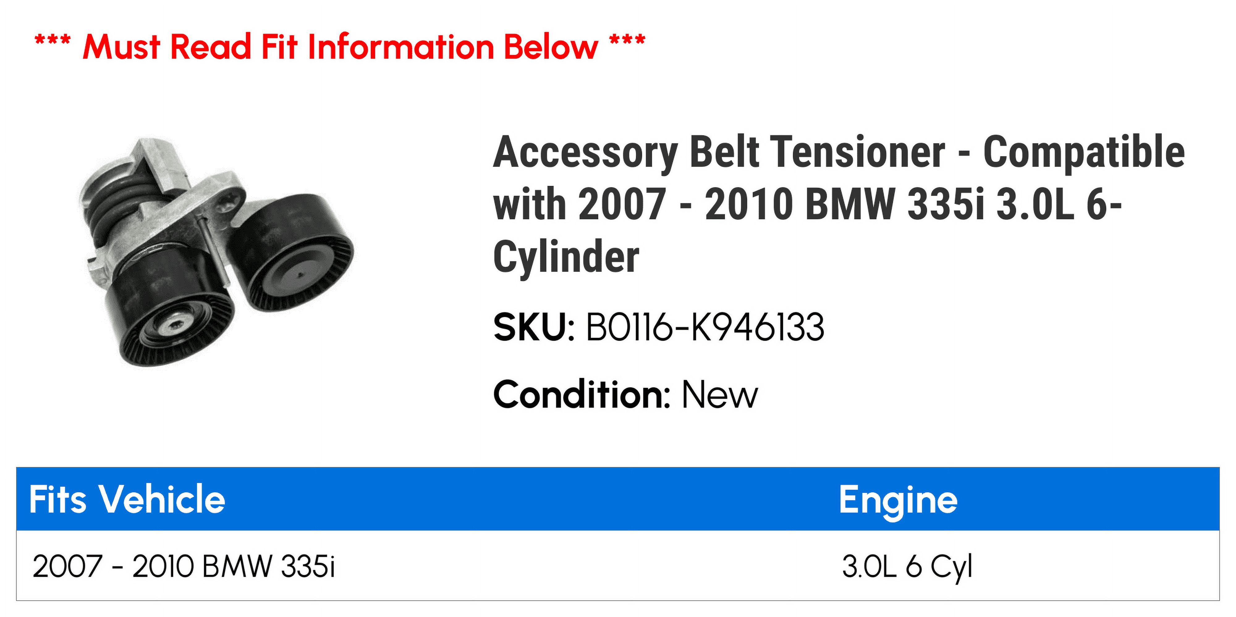 Accessory Belt Tensioner - Compatible with 2007 - 2010 BMW 335i 3.0L 6-Cylinder 2008 2009