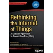 Rethinking the Internet of Things: A Scalable Approach to Connecting Everything [Paperback - Used]