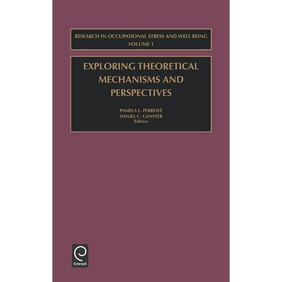 Research in Occupational Stress and Well Exploring Theoretical Mechanisms and Perspectives, Book 1, (Hardcover)