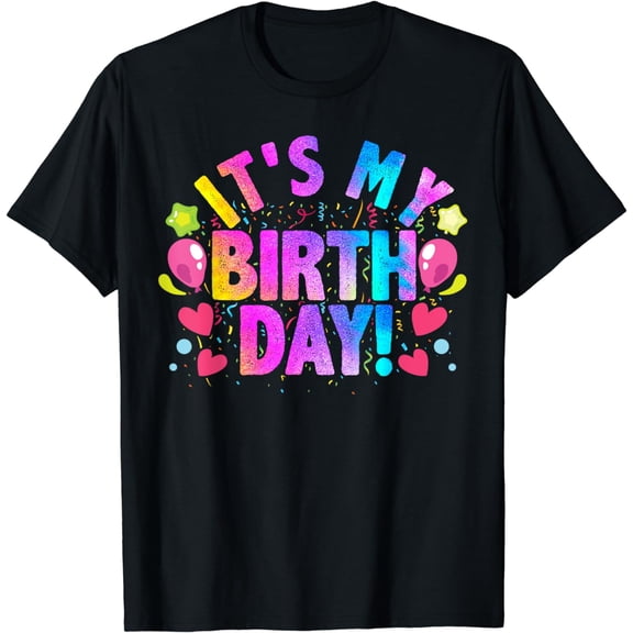 It's My Birthday, Day Of Birth & B-Day, Colorful Birthday T-Shirt
