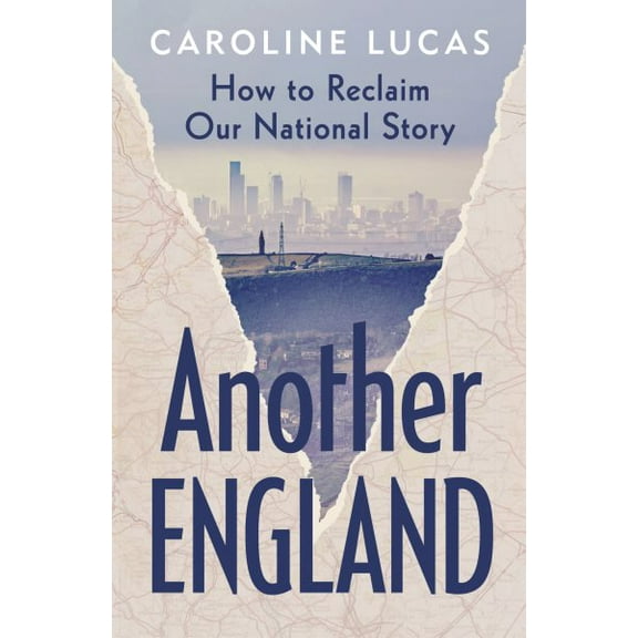 Another England: How to Reclaim Our National Story
