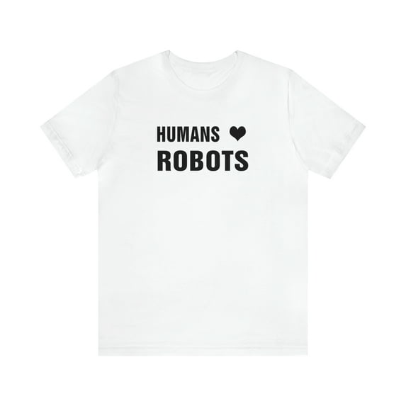 Humans ❤ Robots - Tee Shirt