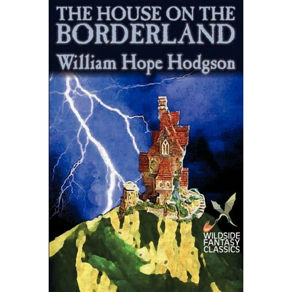 The House on the Borderland by William Hope Hodgson, Fiction, Horror, (Paperback)