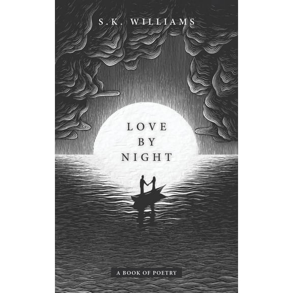 Love by Night: A Book of Poetry (Paperback)