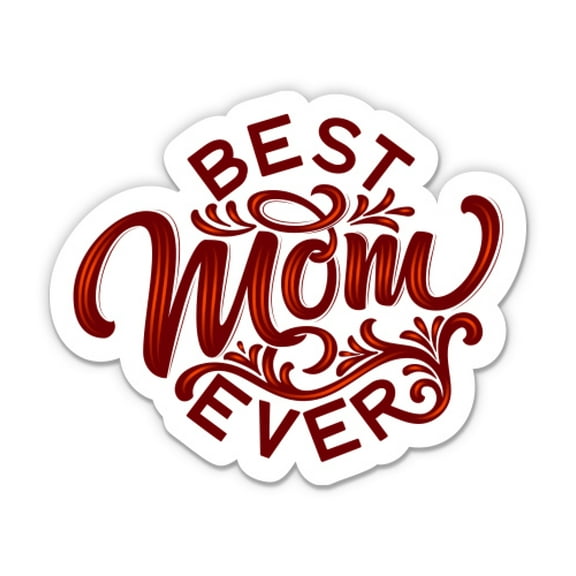 Best Mom Ever - 3" Vinyl Sticker - For Car Laptop Water Bottle Phone - Waterproof Decal