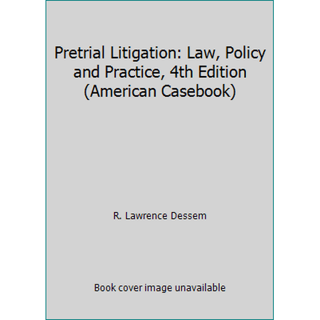Pre-Owned Dessem's Pretrial Litigation: Law, Policy and Practice, 4th (Paperback) 0314162585 9780314162588