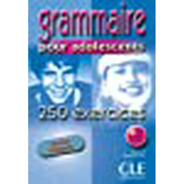 Grammaire Pour Adolescents 250 Exercises Textbook + Key (Beginner) (French Edition)