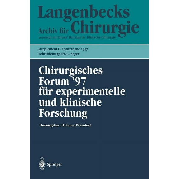 Chirurgisches Forum '97 Für Experimentelle Und Klinische Forschung: 114. Kongreß Der Deutschen Gesellschaft Für Chi, (Paperback)